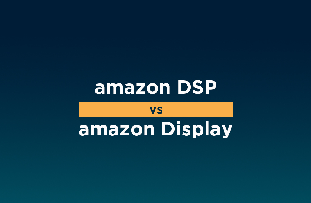 diferencias amazon dsp sponsored display